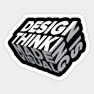 Design Is Thinking Made Visual T-Shirt Sticker